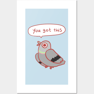 Pigeon you got this Posters and Art